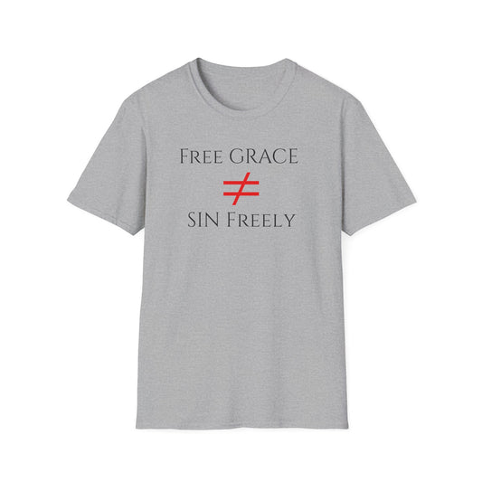 Free Grace NOT Sin Freely T-Shirt