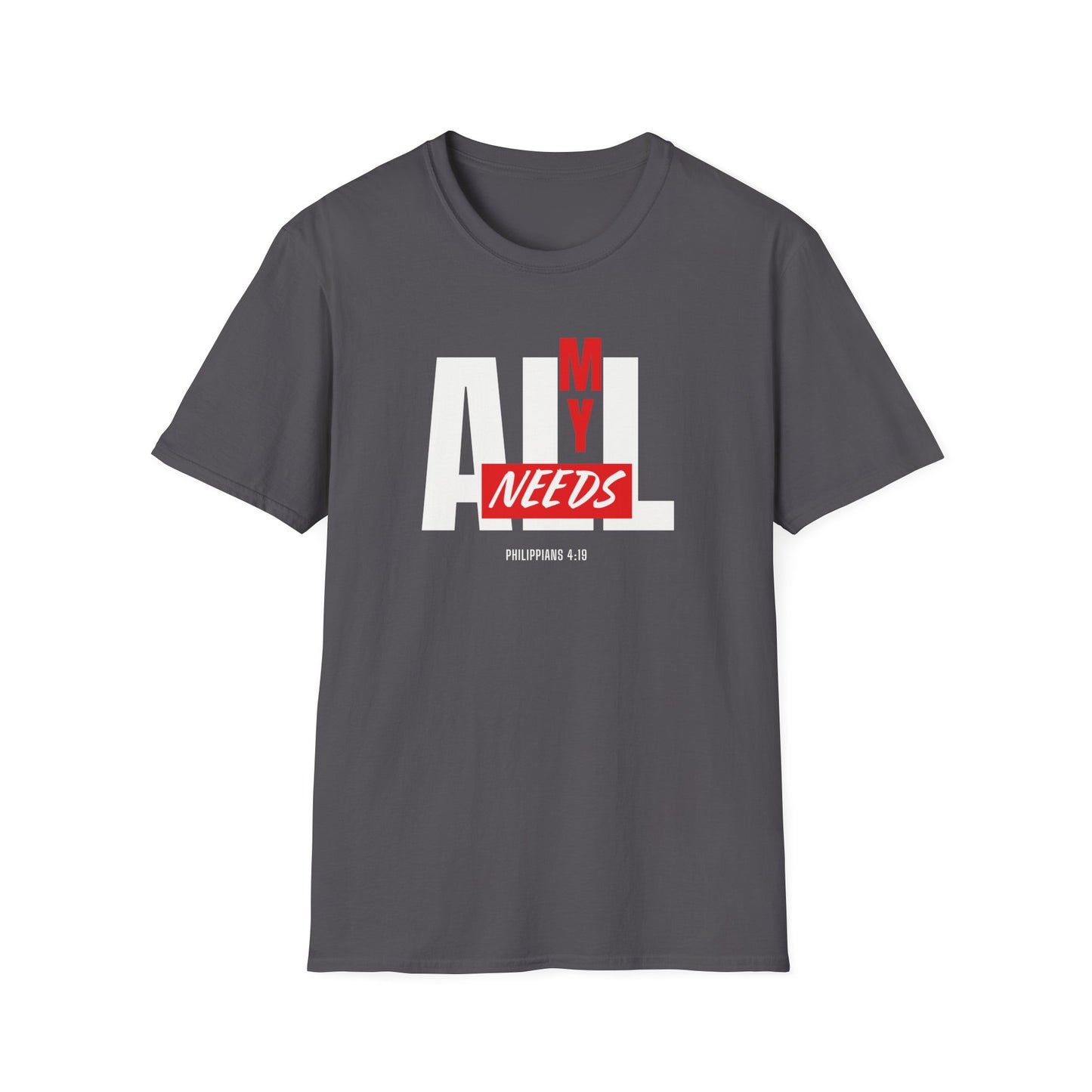 All My Needs (Philippians 4:19) T-Shirt