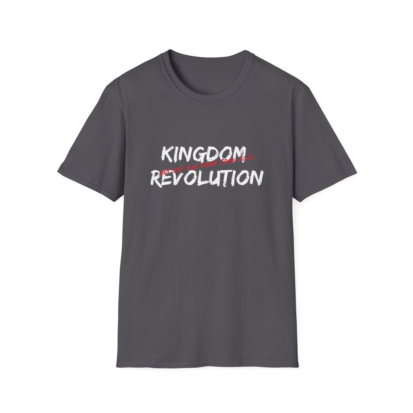 Kingdom Revolution — Get Out Tha Door (John 20:21) T-Shirt