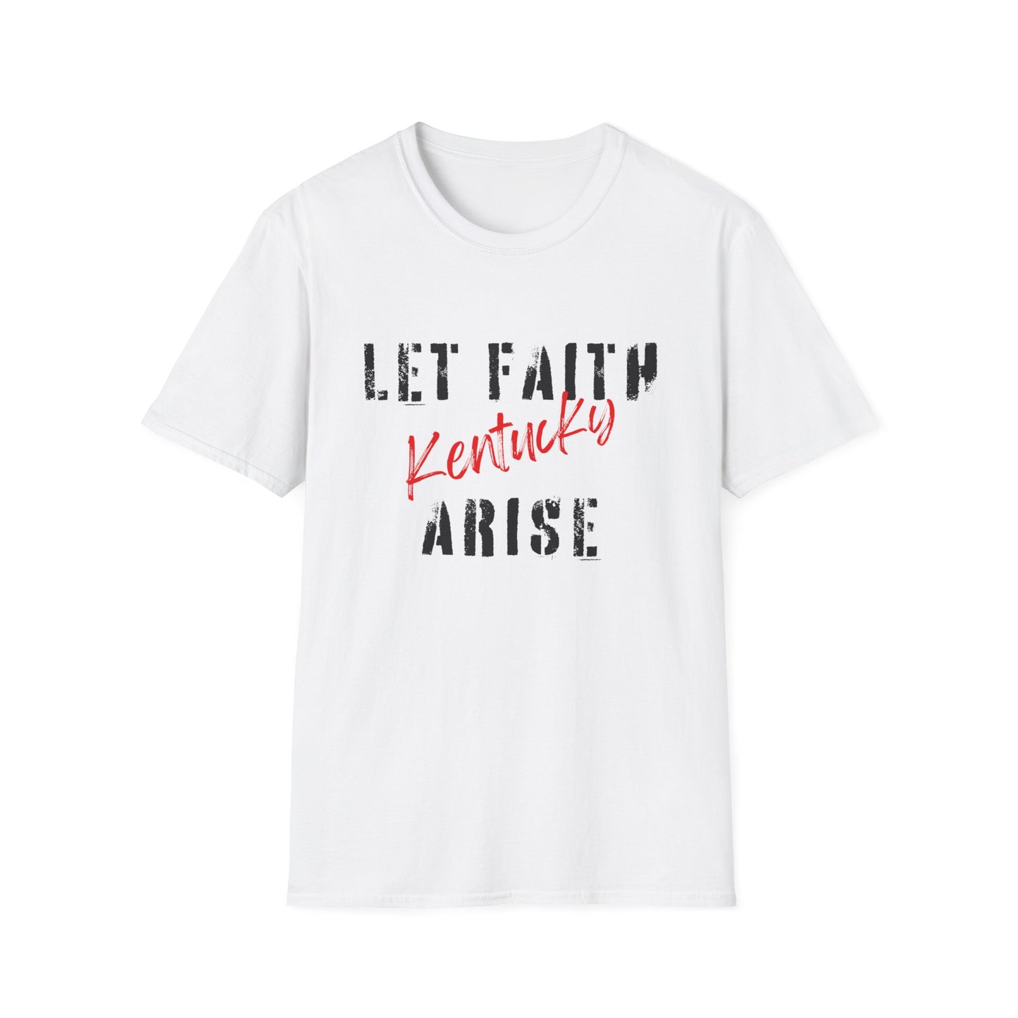 Let Faith Arise—Kentucky T-Shirt