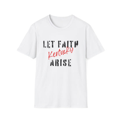 Let Faith Arise—Kentucky T-Shirt