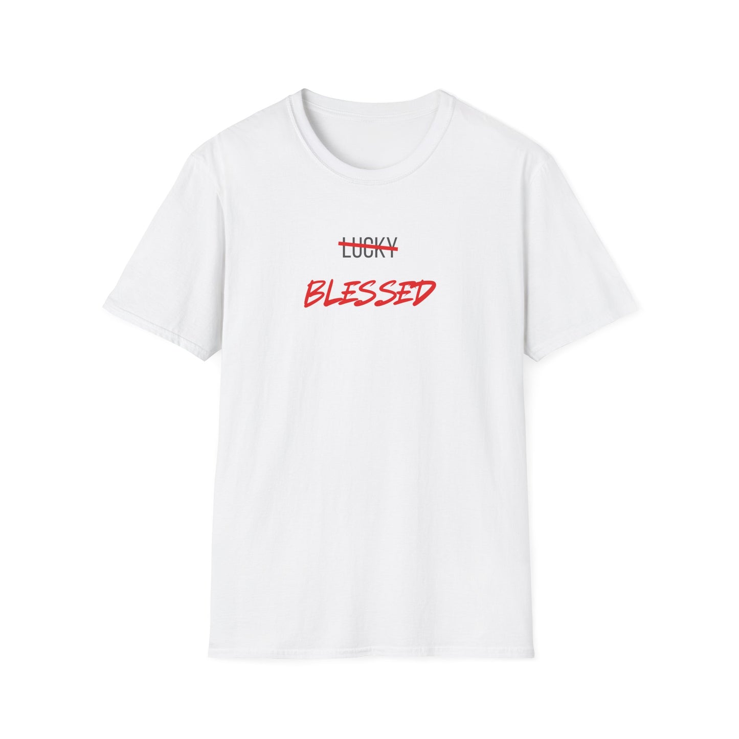 Blessed NOT Lucky T-Shirt