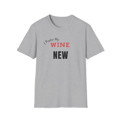 I Prefer My Wine New T-Shirt
