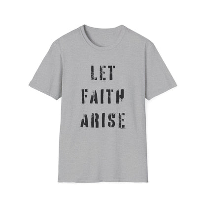 Let Faith Arise T-Shirt