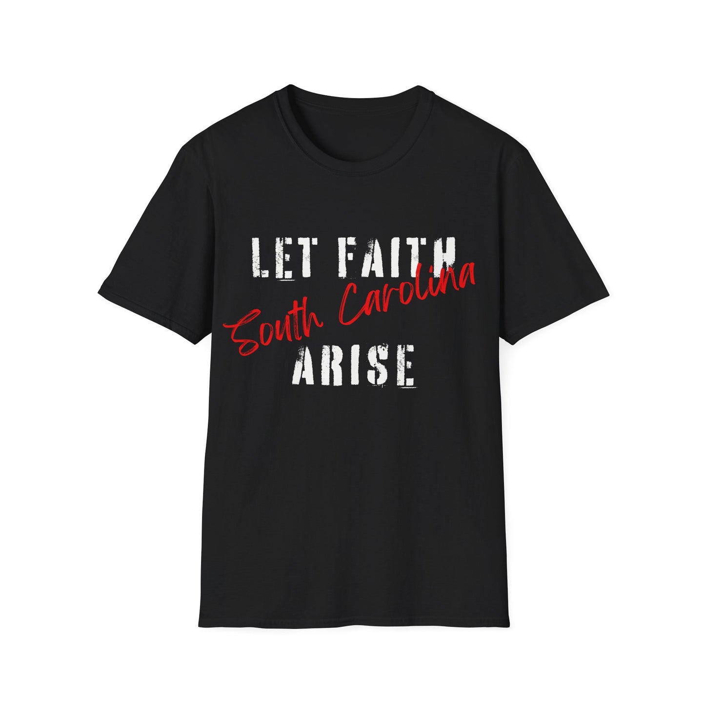 Let Faith Arise—South Carolina T-Shirt