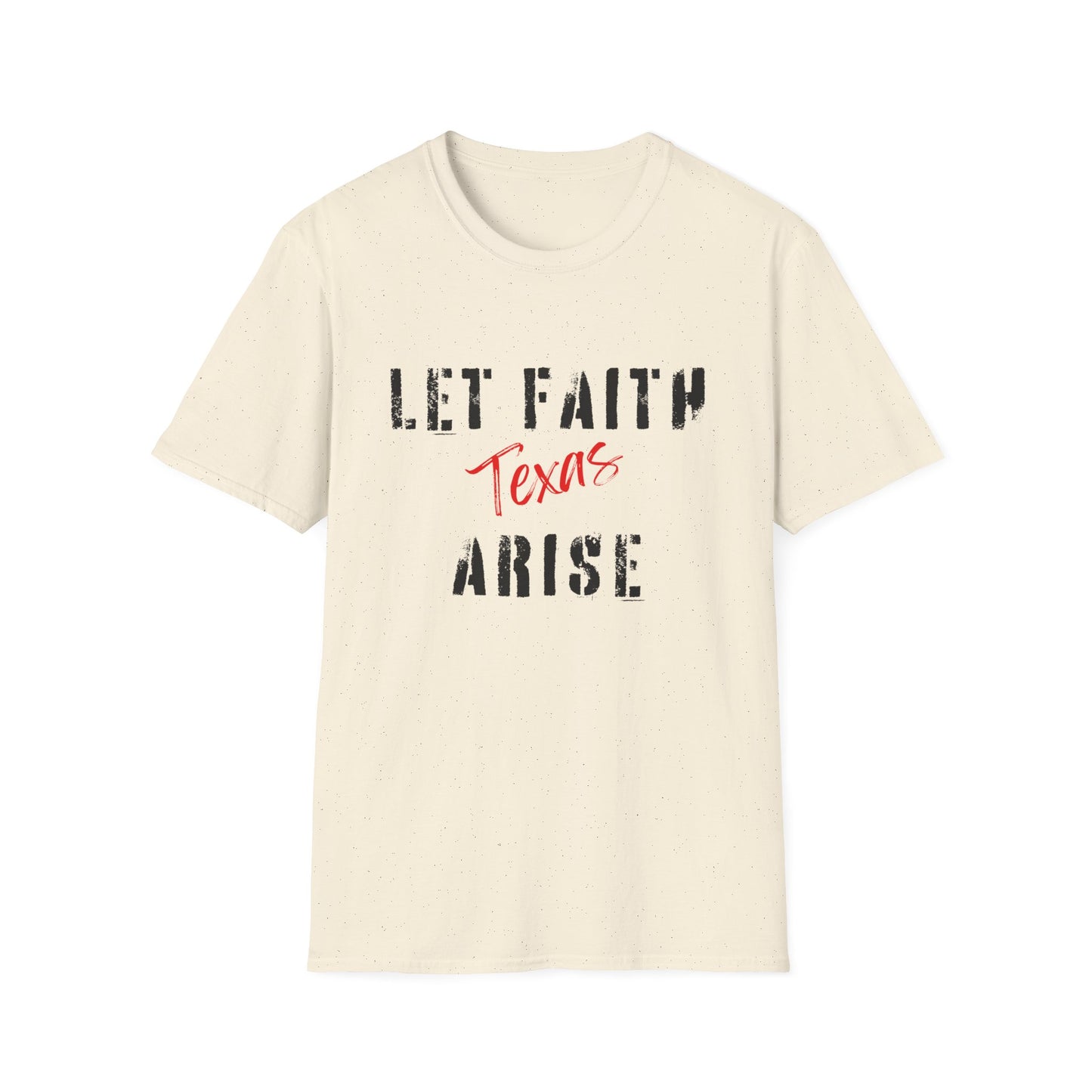 Let Faith Arise—Texas T-Shirt