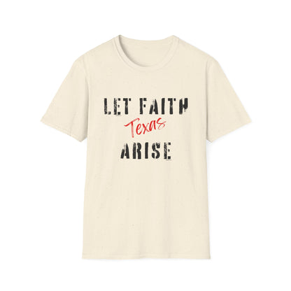 Let Faith Arise—Texas T-Shirt