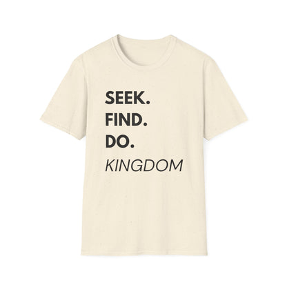 Seek. Find. Do.— Kingdom T-Shirt