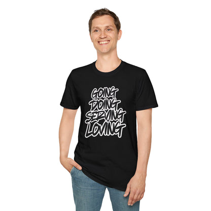 Going Doing Serving Loving T-Shirt