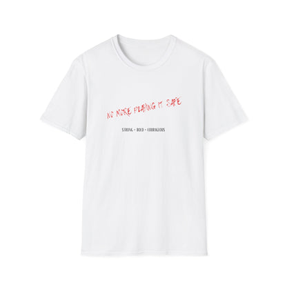 No More Playing It Safe T-Shirt