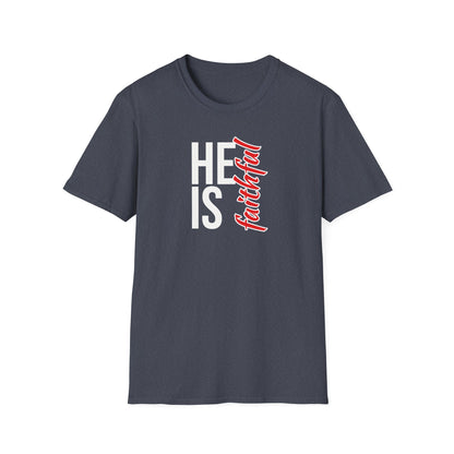 He Is Faithful T-Shirt