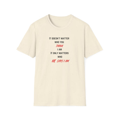 Who HE Says I Am T-Shirt