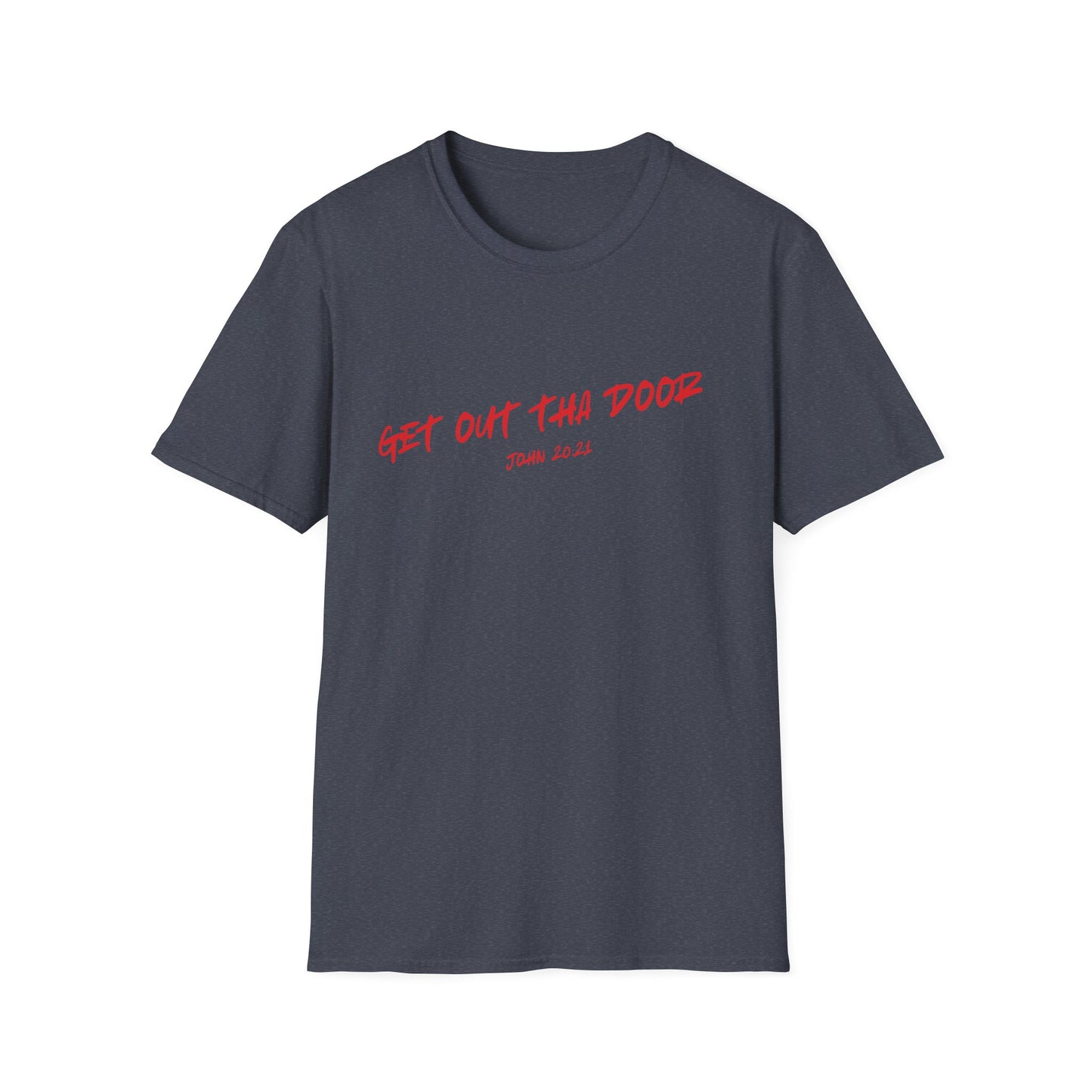 Get Out Tha Door T-Shirt