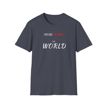 God So Loved The World T-Shirt