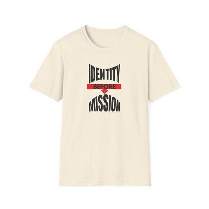 Identity Before Mission T-Shirt