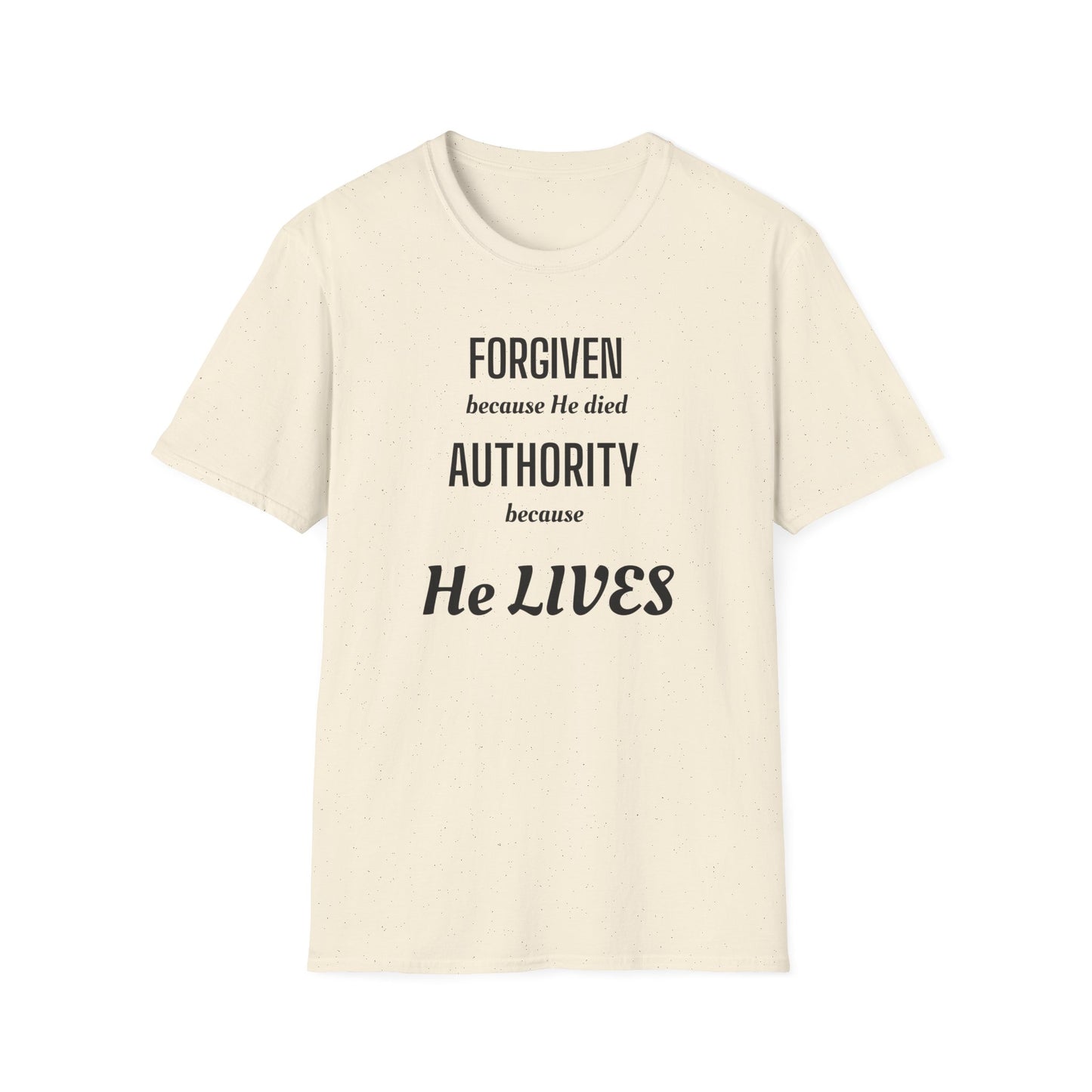 Forgiven Because He Died / Authority Because He Lives T-Shirt