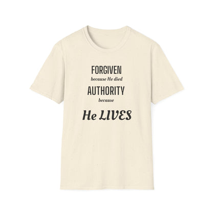 Forgiven Because He Died / Authority Because He Lives T-Shirt