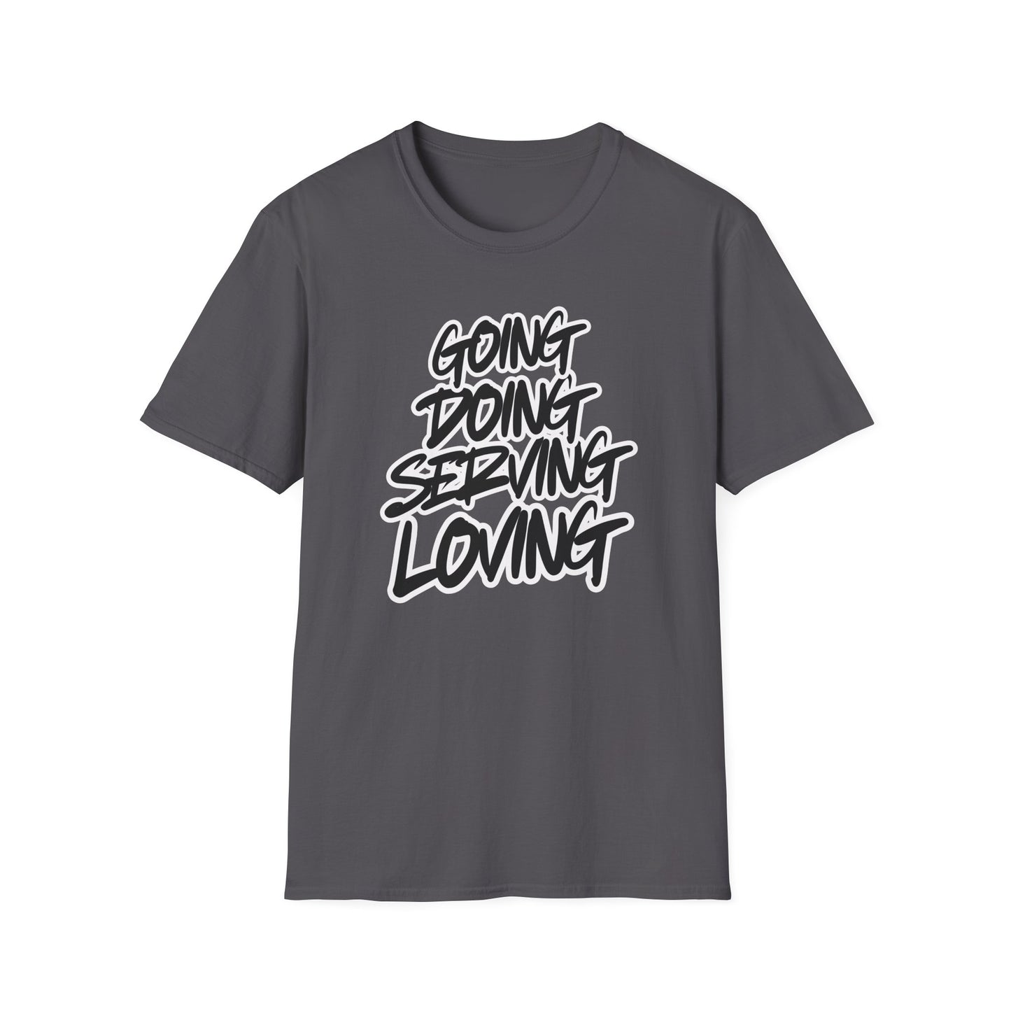 Going Doing Serving Loving T-Shirt