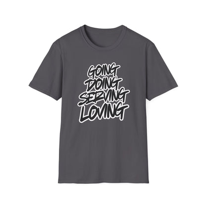 Going Doing Serving Loving T-Shirt