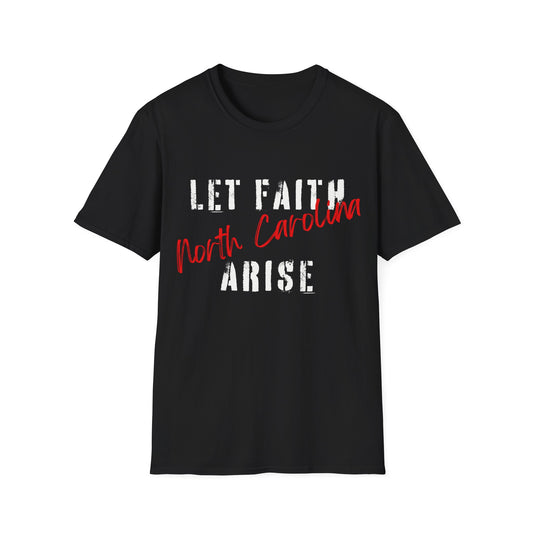 Let Faith Arise—North Carolina T-Shirt