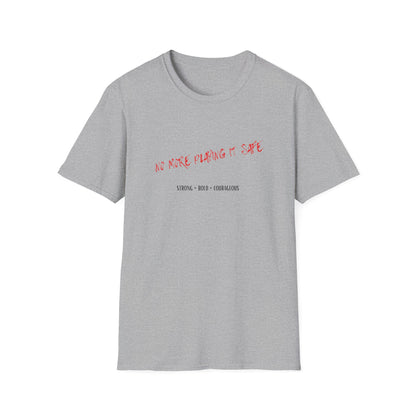 No More Playing It Safe T-Shirt