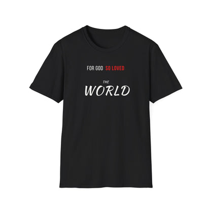 God So Loved The World T-Shirt