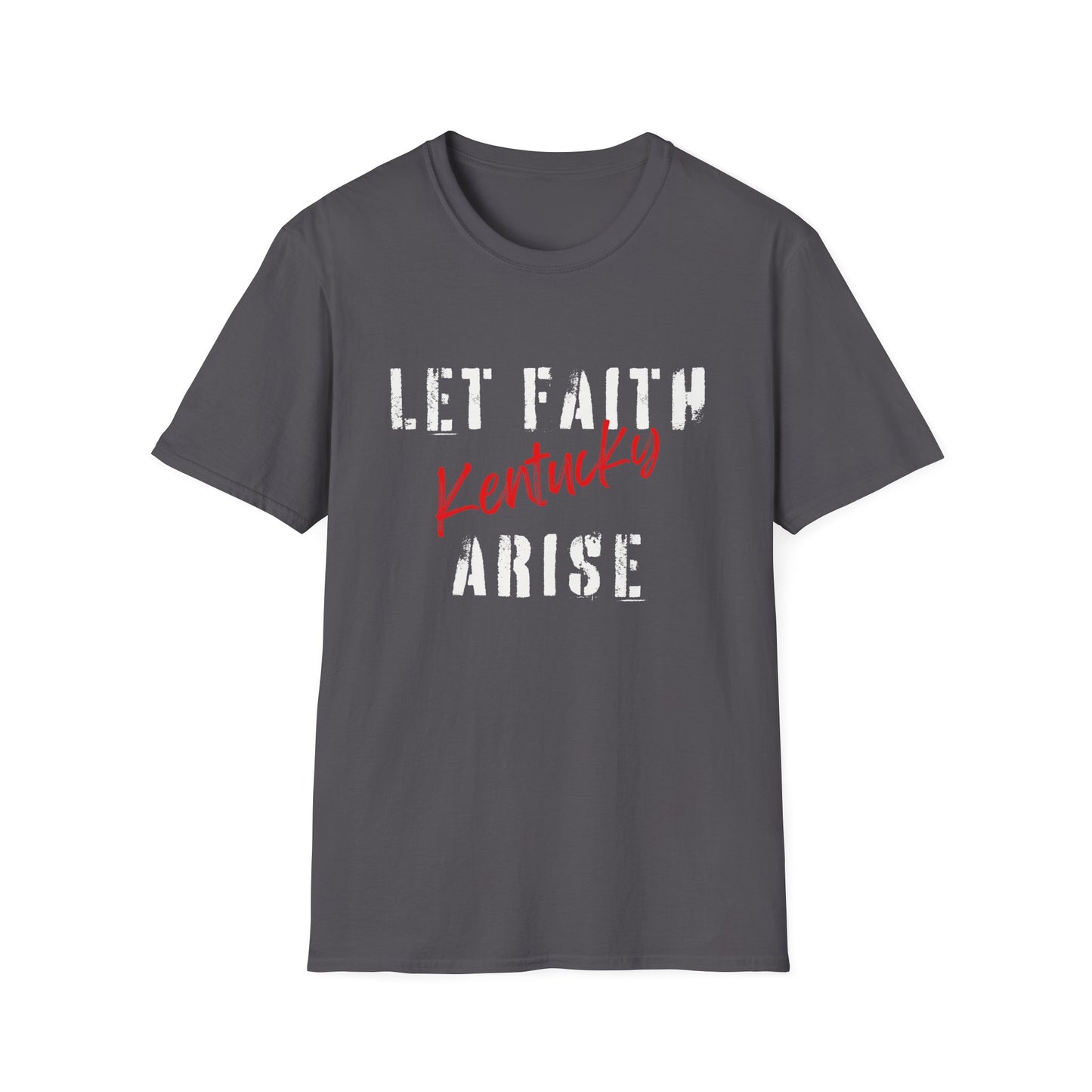 Let Faith Arise—Kentucky T-Shirt
