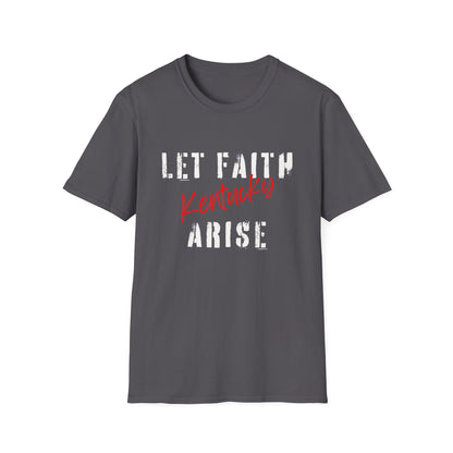 Let Faith Arise—Kentucky T-Shirt
