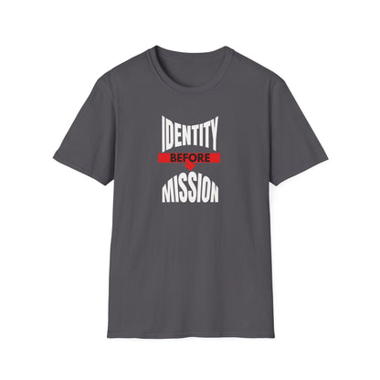 Identity Before Mission T-Shirt