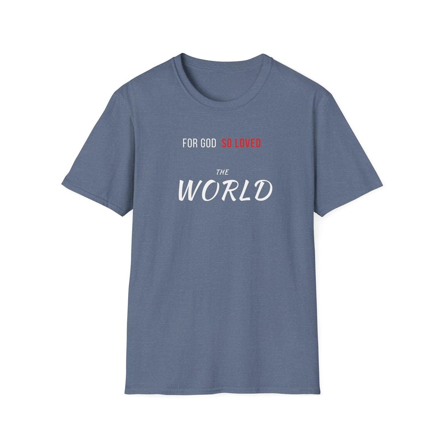 God So Loved The World T-Shirt