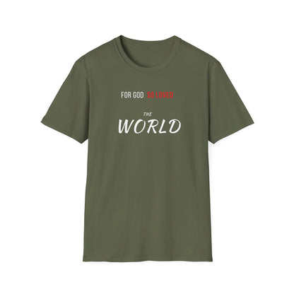God So Loved The World T-Shirt
