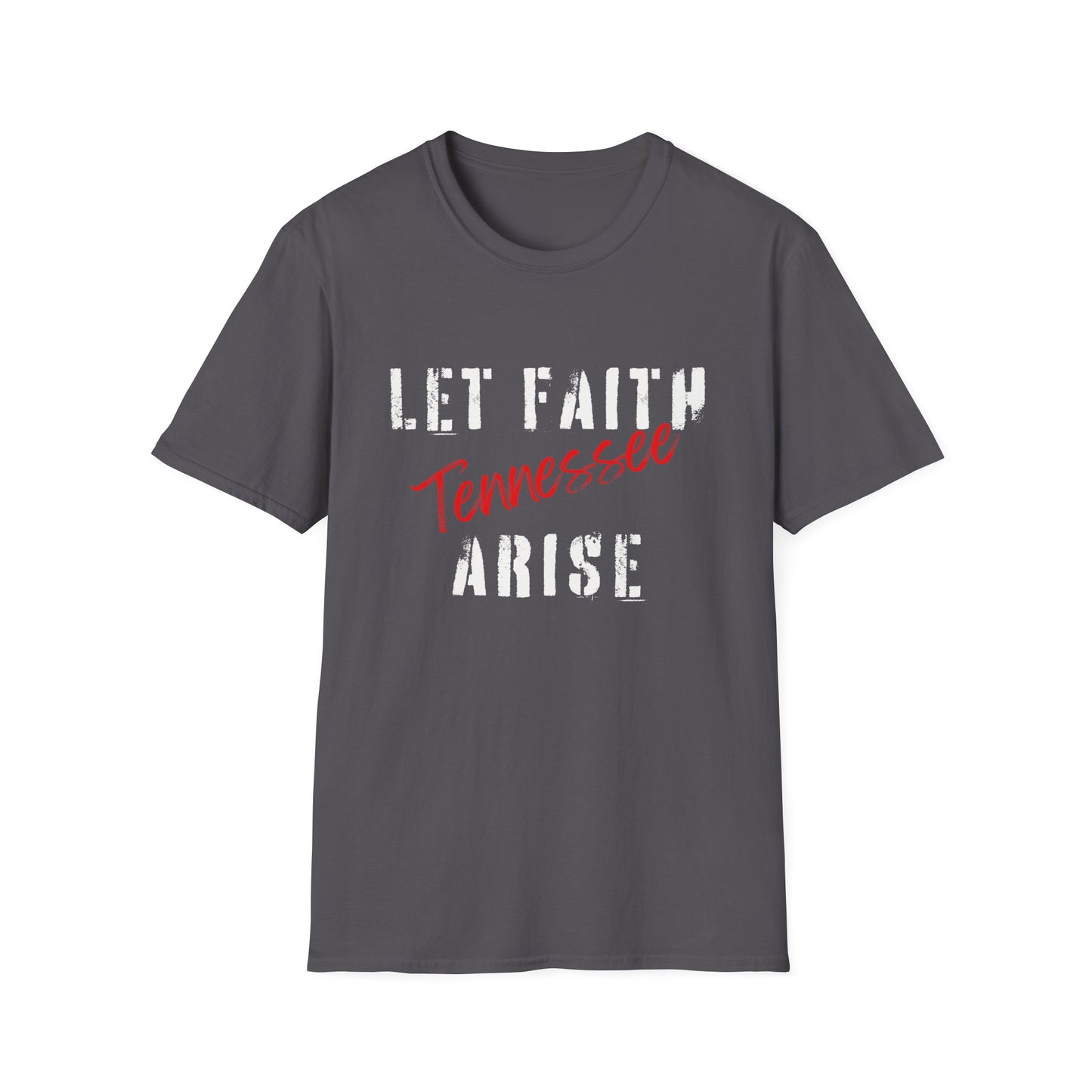 Let Faith Arise—Tennessee T-Shirt