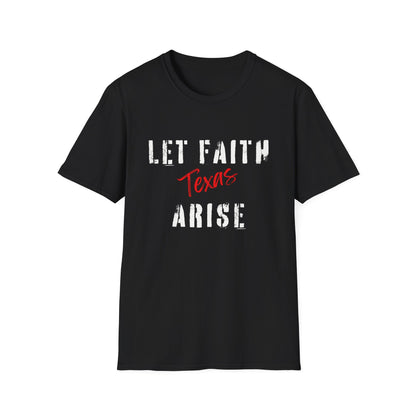 Let Faith Arise—Texas T-Shirt