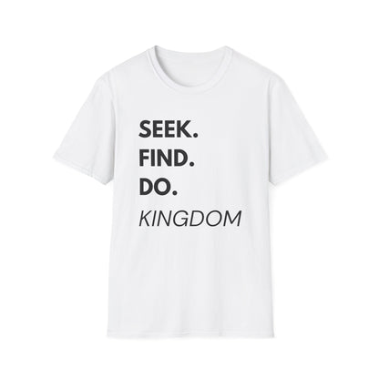 Seek. Find. Do.— Kingdom T-Shirt