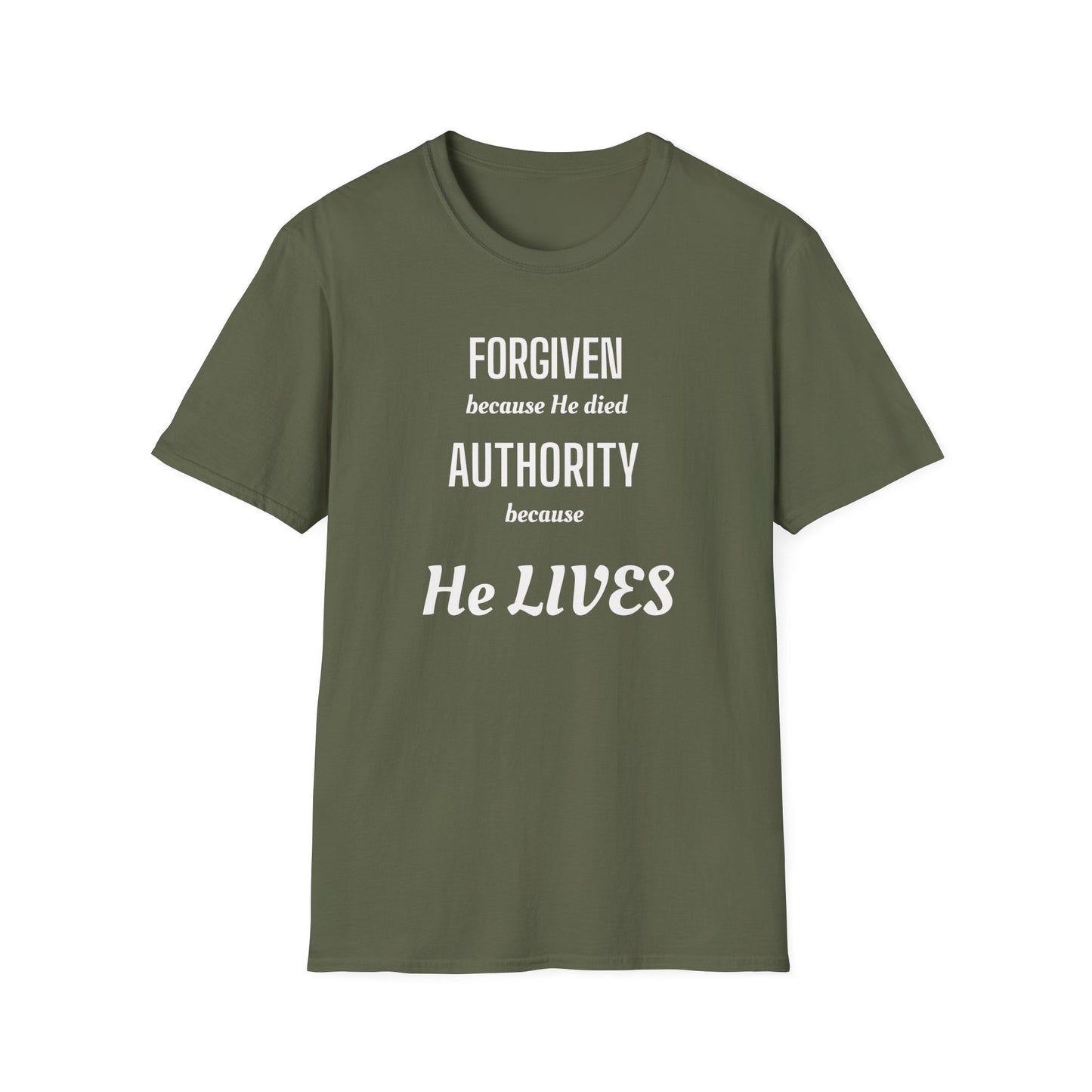 Forgiven Because He Died / Authority Because He Lives T-Shirt