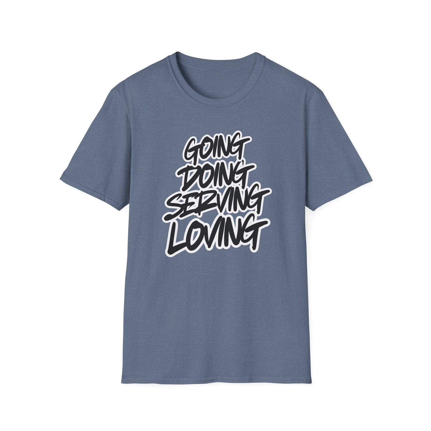 Going Doing Serving Loving T-Shirt