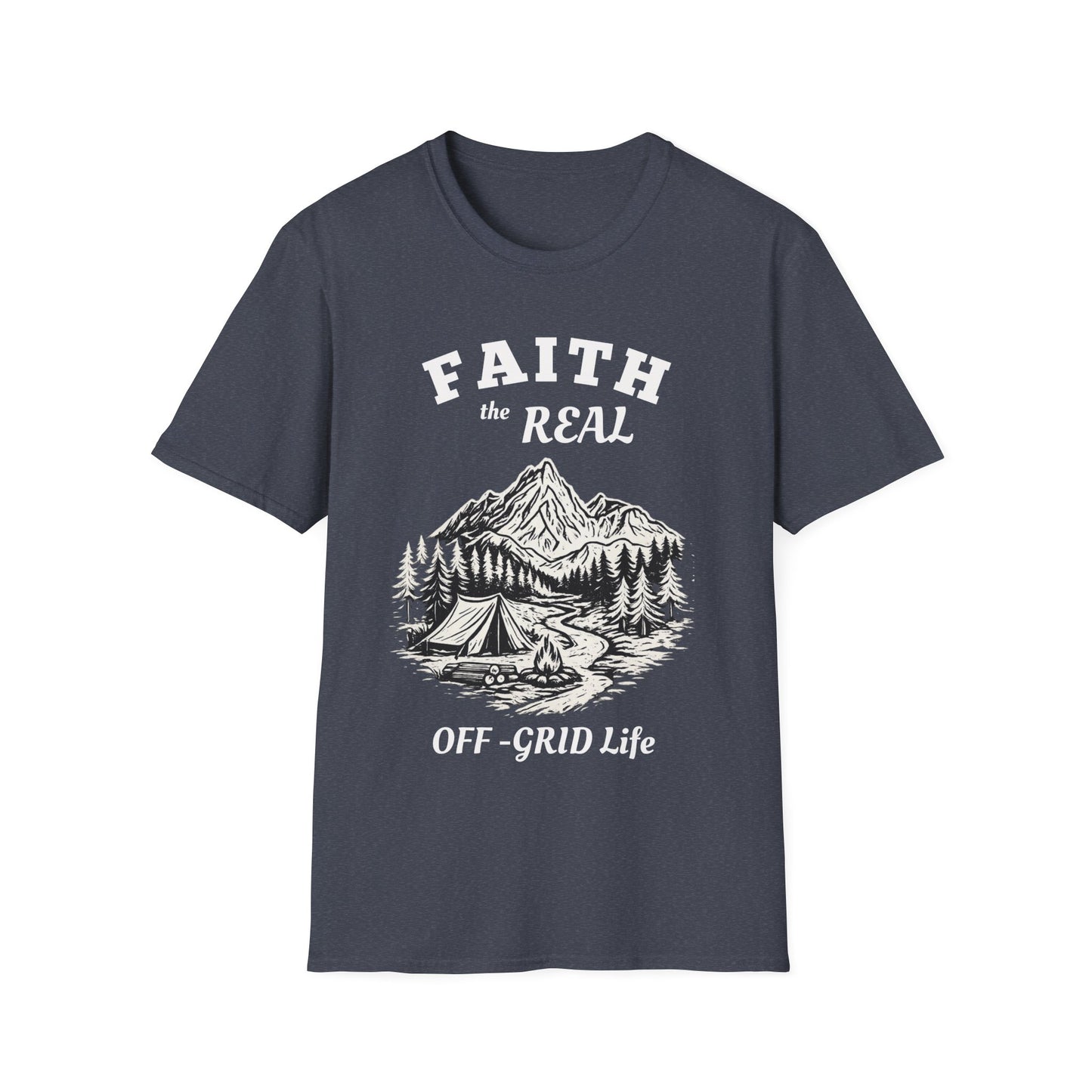 Faith The Real Off-Grid Life T-Shirt