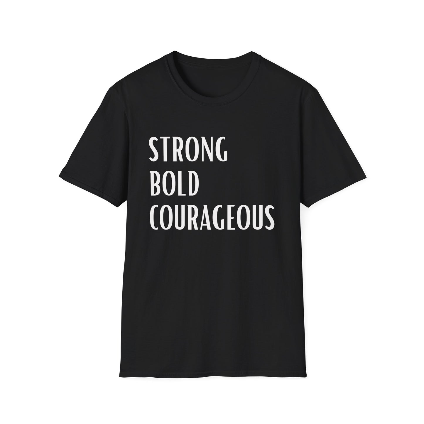 Strong Bold Courageous T-Shirt