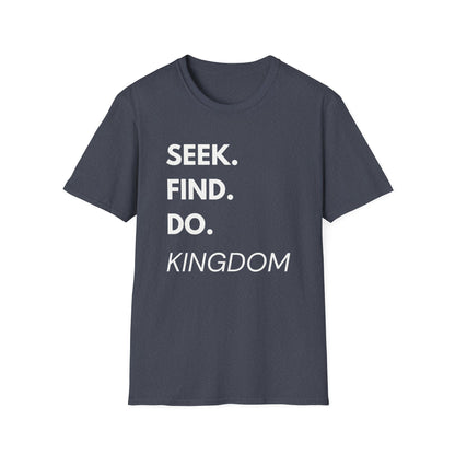 Seek. Find. Do.— Kingdom T-Shirt