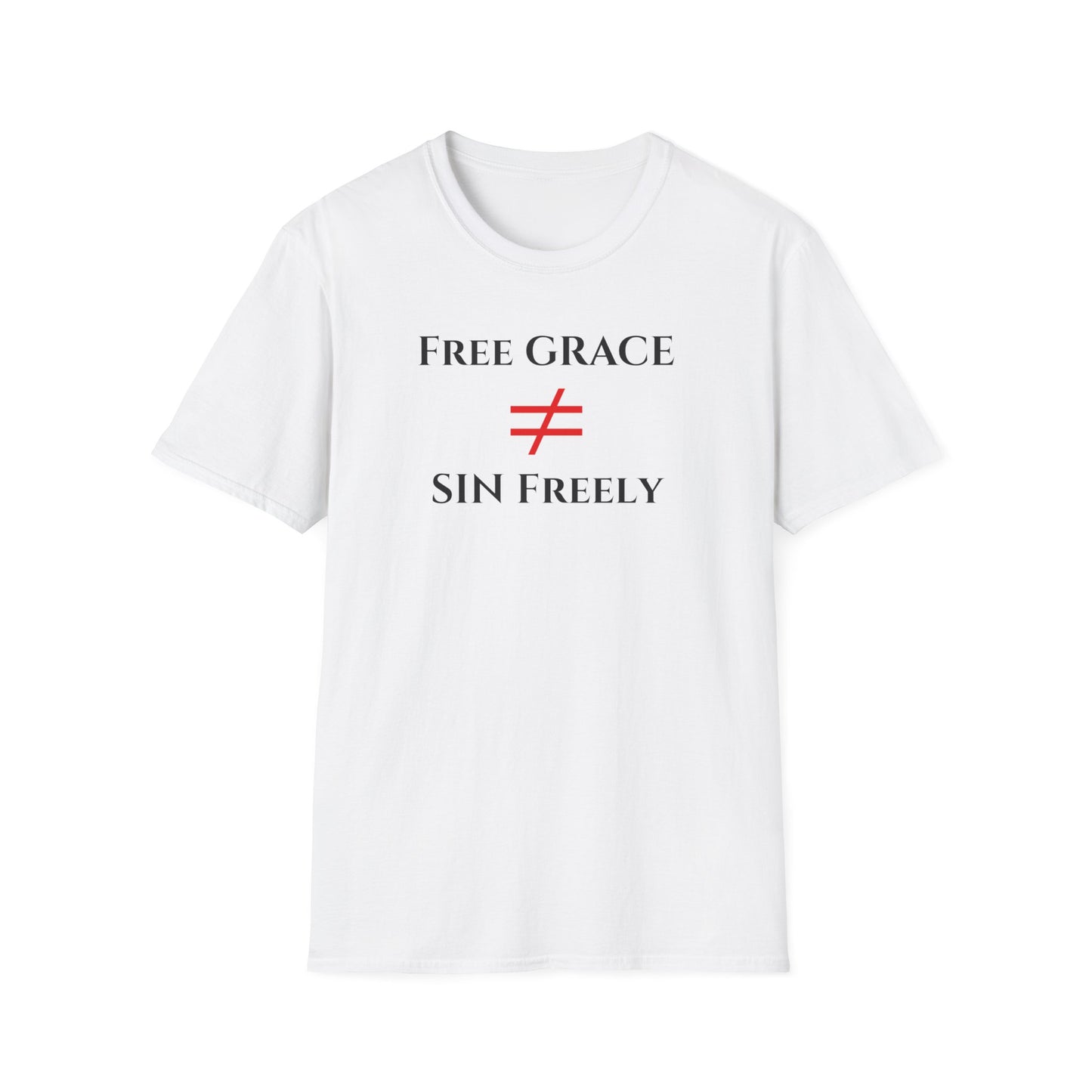 Free Grace NOT Sin Freely T-Shirt