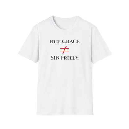 Free Grace NOT Sin Freely T-Shirt