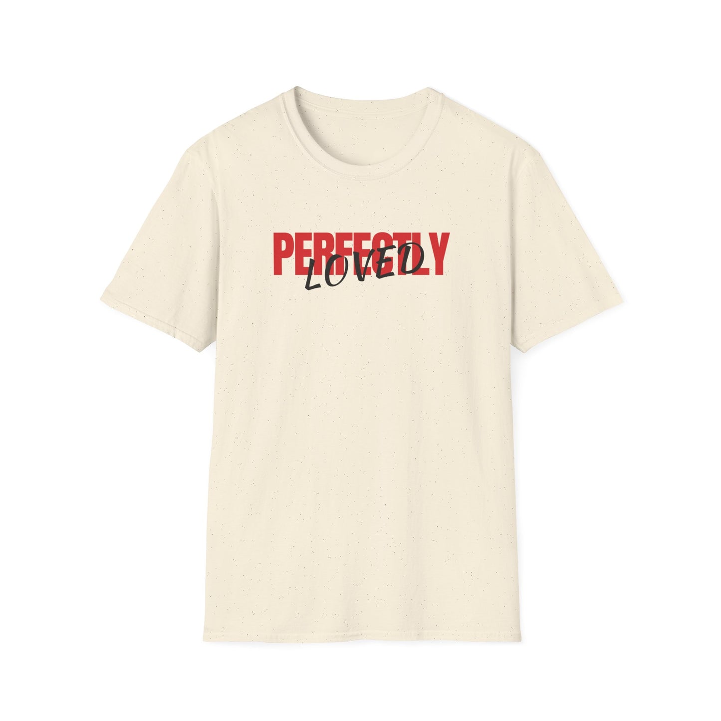 Perfectly Loved T-Shirt