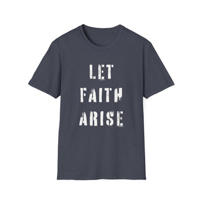 Let Faith Arise T-Shirt