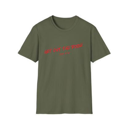 Get Out Tha Door T-Shirt