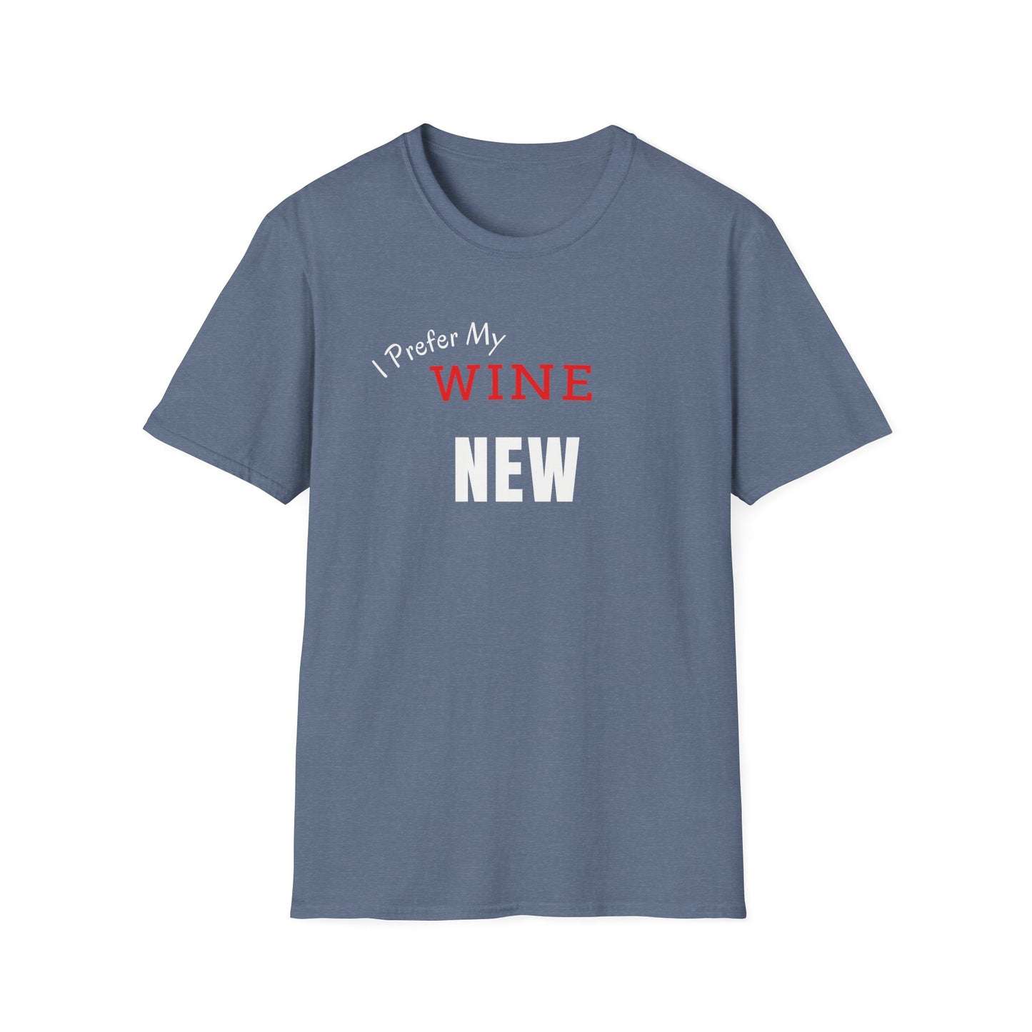 I Prefer My Wine New T-Shirt