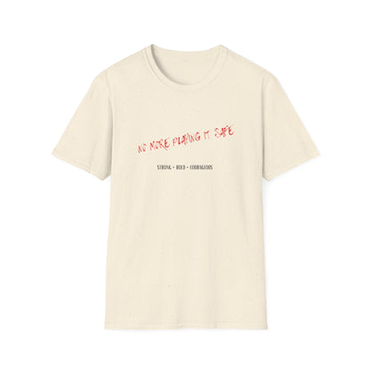 No More Playing It Safe T-Shirt