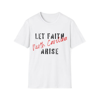 Let Faith Arise—North Carolina T-Shirt