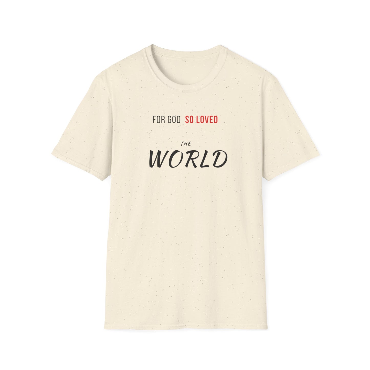 God So Loved The World T-Shirt