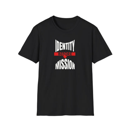 Identity Before Mission T-Shirt