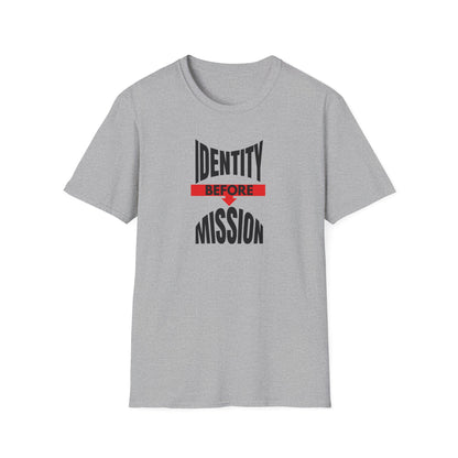 Identity Before Mission T-Shirt